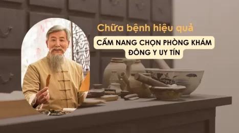 Bỏ túi ngay bí kíp chọn phòng khám Đông y uy tín, tránh tiền mất tật mang