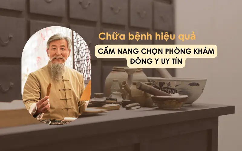Cẩm nang chọn phòng khám Đông y uy tín